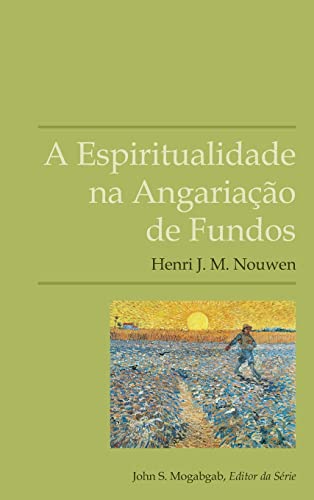 Stock image for A Espiritualidade na Angariao de Fundos (Portuguese Edition) for sale by GF Books, Inc.