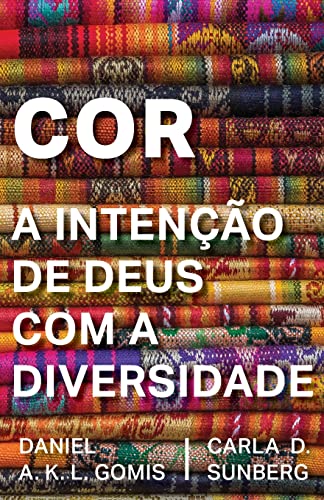 Imagen de archivo de Cor: A Inteno de Deus com a Diversidade (Portuguese Edition) a la venta por GF Books, Inc.
