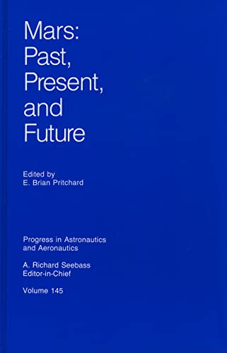 Stock image for Mars: Past, Present, and Future. Volume 145, Progress in Astronautics and Aeronautics. for sale by SUNSET BOOKS