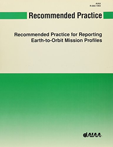 Beispielbild fr Aiaa Recommended Practice for Reporting Earth- To-orbit Mission Profiles (AIAA Standards) zum Verkauf von Books From California