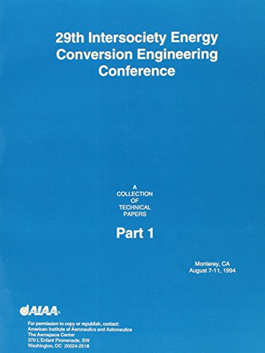 IECEC: 1994 29th Intersociety Energy Conversion Engineering Conference ( 4 volumes) A collection ...