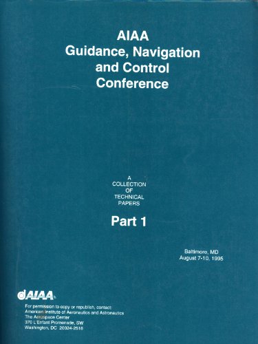 Imagen de archivo de AIAA Guidance, Navigational Control Conference: A Collection of Technical Papers, August 7-10, 1995/Baltimore, MD (Conference Proceeding Series) a la venta por dsmbooks
