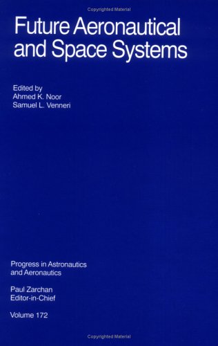 Beispielbild fr Future Aeronautical and Space Systems (Progress in Astronautics and Aeronautics) zum Verkauf von Phatpocket Limited