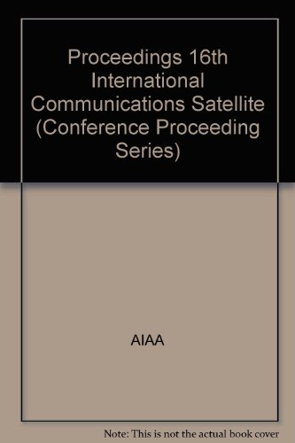 Stock image for Proceedings at the 16th International Communication Satellites (Conference Proceeding Series) for sale by Hay-on-Wye Booksellers