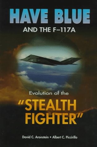 9781563472459: Have Blue and the F-117A: Evolution of the "Stealth Fighter"