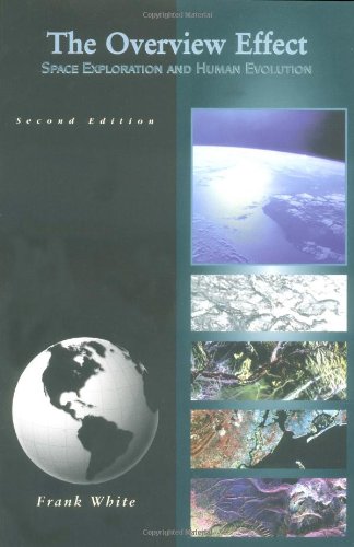 Imagen de archivo de The Overview Effect: Space Exploration and Human Evolution, Second Edition a la venta por ThriftBooks-Dallas
