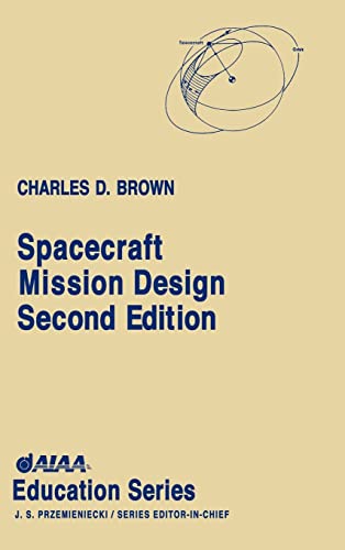 Stock image for Spacecraft Mission Design, 2nd Edition (AIAA Education Series) for sale by Save With Sam