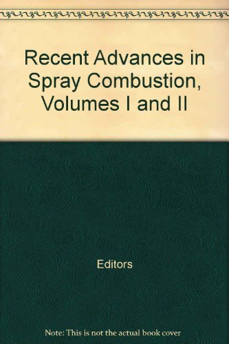 Stock image for Recent Advances in Spray Combustion: Vol 1 & 2 (Progress in Astronautics & Aeronautics) for sale by Hay-on-Wye Booksellers