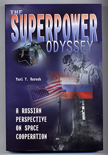 Stock image for The Superpower Odyssey: A Russian Perspective on Space Cooperation for sale by ThriftBooks-Atlanta
