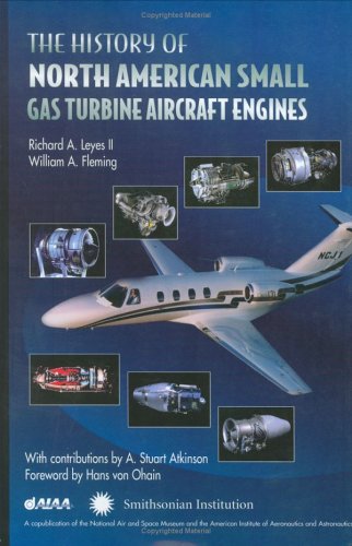 Stock image for The History of North American Small Gas Turbine Aircraft Engines (Library of Flight) for sale by Ergodebooks