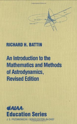 9781563473425: An Introduction to the Mathematics and Methods of Astrodynamics (AIAA Education Series)