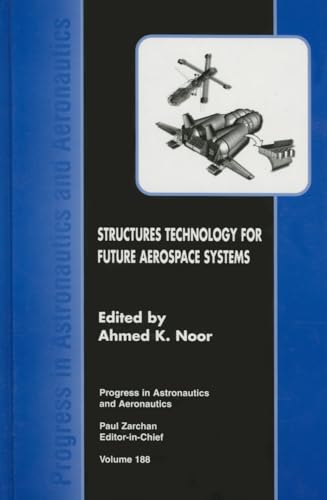 Imagen de archivo de Structures Technology for Future Aerospace Systems (Progress in Astronautics and Aeronautics) a la venta por Books From California
