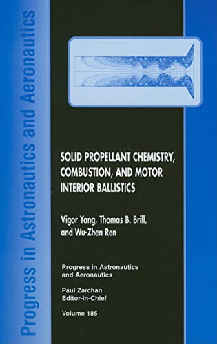 Stock image for Solid Propellant Chemistry Combustion and Motor Interior Ballistics 1999 (Progress in Astronautics and Aeronautics) for sale by Books From California