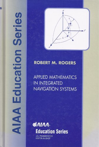 9781563474453: Applied Mathematics in Integrated Navigation Systems (AIAA Education Series)