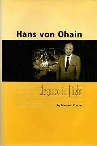 Stock image for Hans Von Ohain: Elegance in Flight (General Publication) (Library of Flight) for sale by Ergodebooks