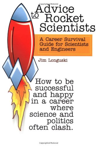 Stock image for Advice to Rocket Scientists: A Career Survival Guide for Scientists and Engineers (Library of Flight) for sale by Ergodebooks