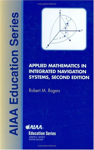 Beispielbild fr Applied Mathematics in Integrated Navigation Systems (AIAA Education Series) zum Verkauf von HPB-Red