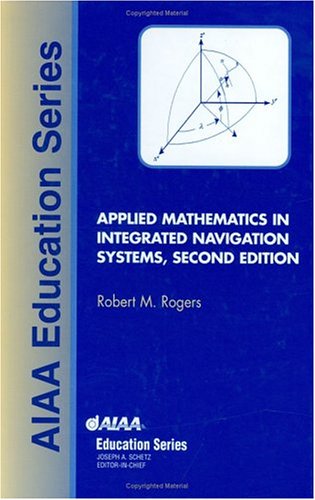 9781563476563: Applied Mathematics in Integrated Navigation Systems (AIAA Education Series)