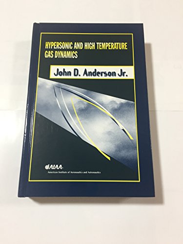 Hypersonic and High-Temperature Gas Dynamics, Second Edition (AIAA Education) - JohnAnderson Jr.