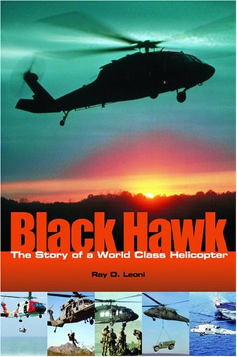 Imagen de archivo de Black Hawk: The Story of a World Class Helicopter (Library of Flight) a la venta por GF Books, Inc.