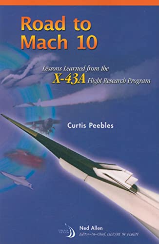 Stock image for Road to Mach 10: Lessons Learned from the X-43A Flight Research Program [With CDROM] for sale by ThriftBooks-Dallas