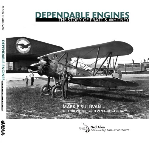 Stock image for Dependable Engines: The Story of Pratt and Whitney for sale by Books of the Smoky Mountains