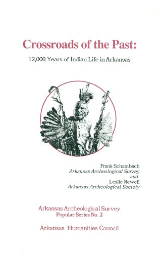 Stock image for Crossroads of the Past: 12,000 Years of Indian Life in Arkansas (Arkansas Archeological Survey Popular Series No. 2) for sale by ThriftBooks-Dallas