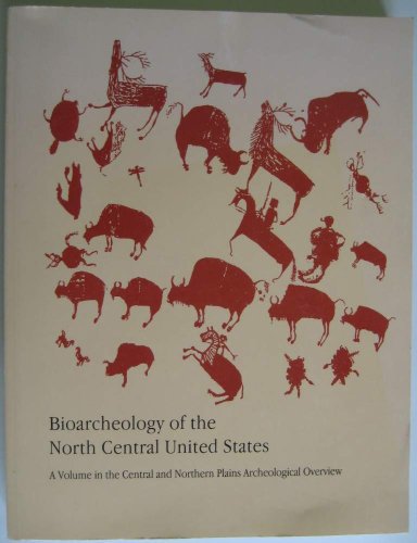 Bioarcheology of the North Central United States (Arkansas Archeological Report Research Series)