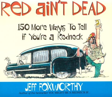 9781563520051: Red Ain't Dead: 150 More Ways to Tell If You're a Redneck