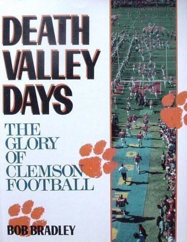 Stock image for Death Valley Days : The History of Clemson Football for sale by Court Street Books/TVP Properties, Inc.