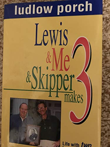 Beispielbild fr Lewis and Me and Skipper Makes Three : Life with Two Lewis Grizzards zum Verkauf von Better World Books