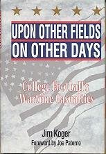 Stock image for Upon Other Fields On Other Days College Football's Wartime Casualties for sale by Willis Monie-Books, ABAA