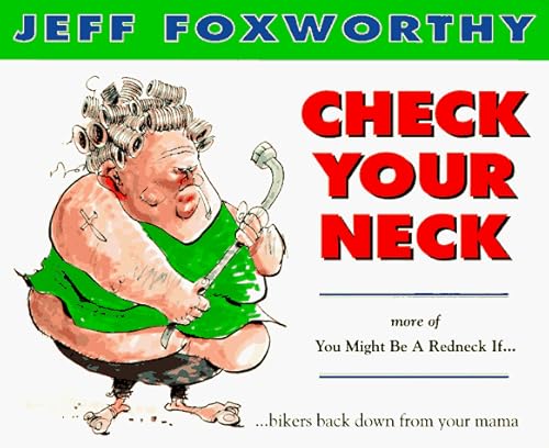 Check Your Neck: More of You Might Be a Redneck If... (9781563520488) by Foxworthy, Jeff; Boyd, David