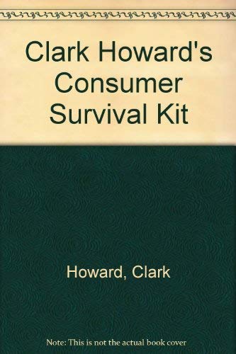 Stock image for Clark Howard's Consumer Survival Kit for sale by Wonder Book
