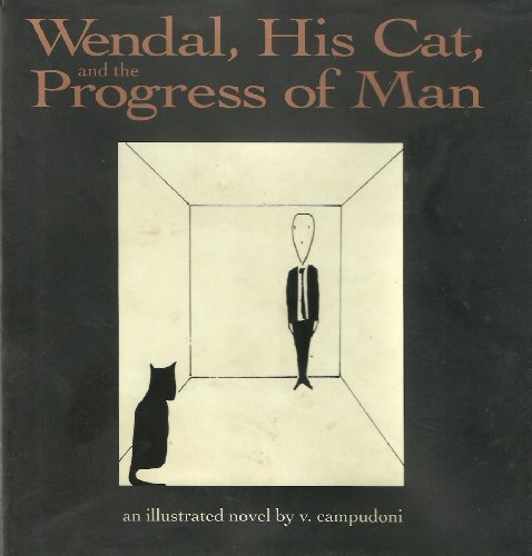 Imagen de archivo de Wendal, His Cat, and the Progress of Man: An Illustrated Novel a la venta por Front Cover Books
