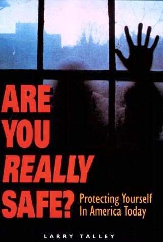 Beispielbild fr Are You Really Safe? Protecting Yourself in America Today zum Verkauf von SecondSale