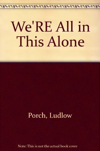 Beispielbild fr We're All in This Alone zum Verkauf von Better World Books