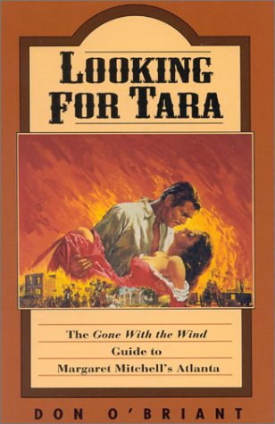 Stock image for Looking for Tara: The 'Gone With The Wind' Guide to Margaret Mitchell's Atlanta for sale by HPB Inc.