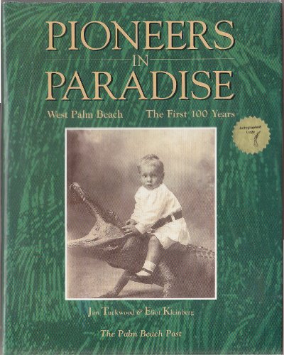 Stock image for Pioneers in Paradise: West Palm Beach, the First 100 Years for sale by Front Cover Books