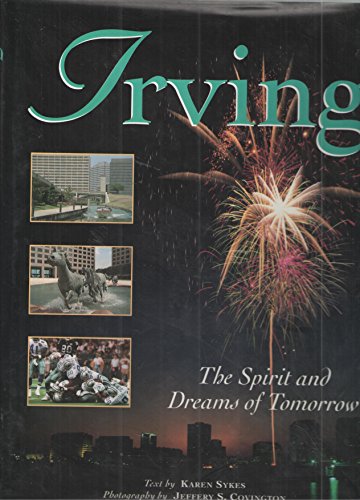 Stock image for Irving: The Spirit and Dreams of Tomorrow for sale by HPB Inc.