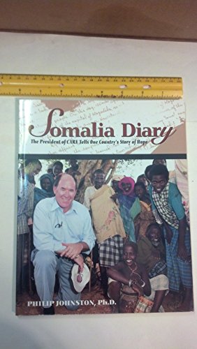 Imagen de archivo de Somalia Diary: The President of Care Tells One Country's Story of Hope a la venta por SecondSale