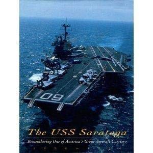 Imagen de archivo de The USS Saratoga: Remembering One of America's Great Aircraft Carriers 1956-1994 a la venta por Ergodebooks