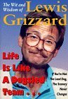 9781563522147: Life Is Like a Dogsled Team...: If You're Not the Lead Dog, the Scenery Never Changes--The Wit and Wisdom of Lewis Grizzard