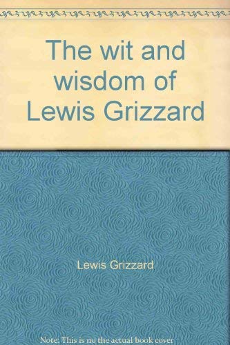 9781563522154: The wit and wisdom of Lewis Grizzard