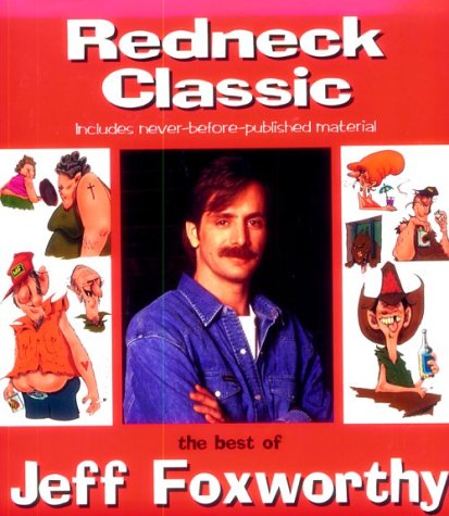 9781563522284: Redneck Classic: The Best of Jeff Foxworthy