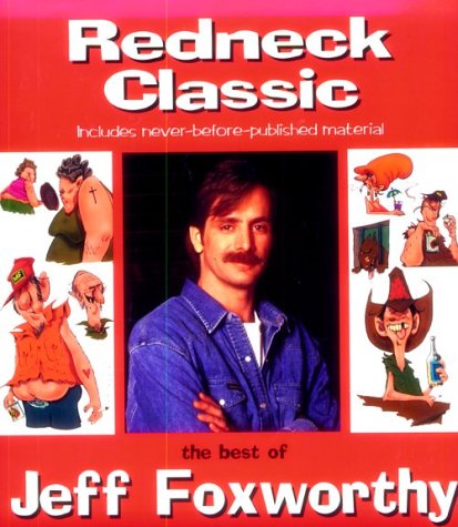 Stock image for Redneck Classic: The Best of Jeff Foxworthy for sale by Gulf Coast Books