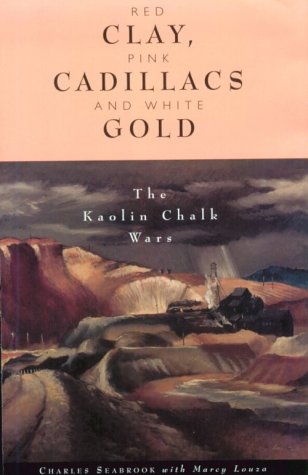 Beispielbild fr Red Clay, Pink Cadillacs and White Gold: The Kaolin Chalk Wars zum Verkauf von The Book Spot