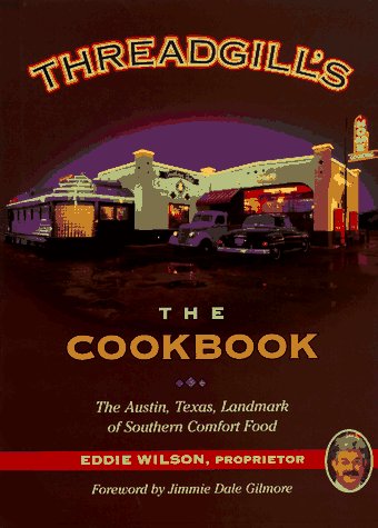 

The Threadgill's Cookbook [signed]