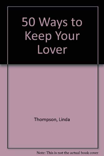 50 Ways to Keep Your Lover (9781563523052) by Thompson, Linda