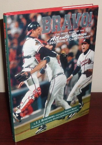 Imagen de archivo de Bravo!: The Inside Story of the Atlanta Braves' 1995 World Series Championship a la venta por Books of the Smoky Mountains
